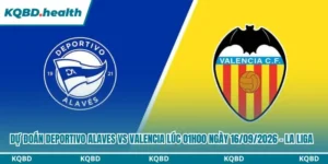 dự đoán Deportivo Alaves vs Valencia