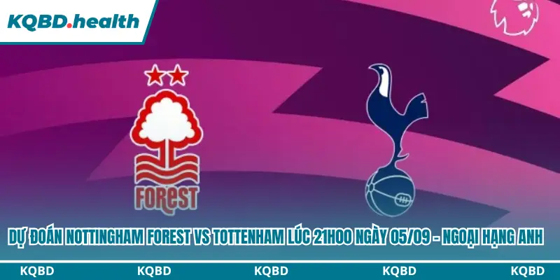 Dự đoán Nottingham Forest vs Tottenham