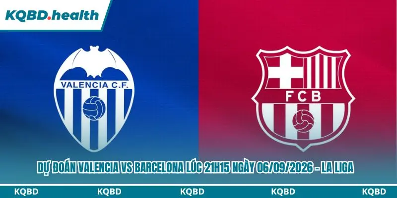 Dự đoán Valencia vs Barcelona