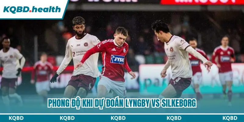 Đánh giá phong độ Lyngby vs Silkeborg trước trận đấu