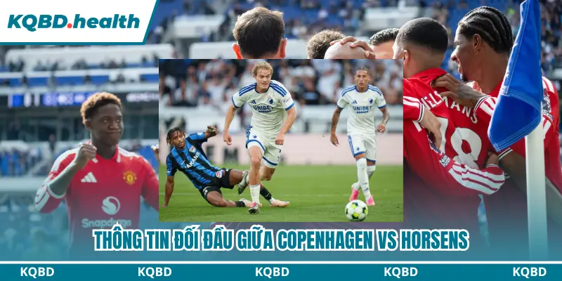 Dự đoán FC Copenhagen vs Horsens chính xác qua lịch sử 
